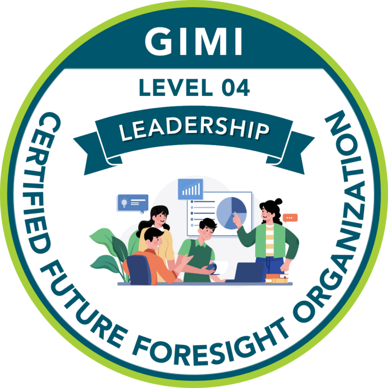 Organization Foresight Maturity Certification Level 4 - LEADERSHIP
